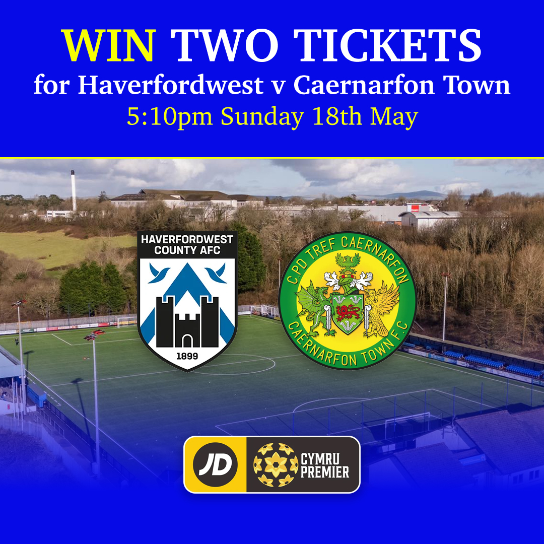 Win Two Tickets for Haverfordwest v Caernarfon (Sunday 18th May)
