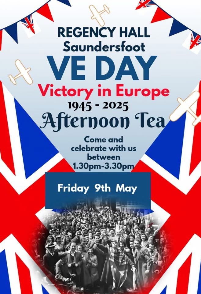 VE Day Afternoon Tea, Regency Hall Saundersfoot, Friday 8th May,1.30pm - 3.30pm